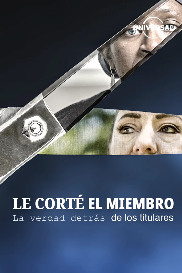 Le corté el miembro: La verdad detrás de los titulares