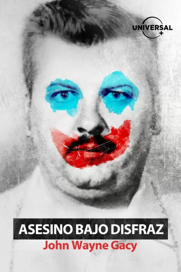 Asesino Bajo Disfraz: John Wayne Gacy